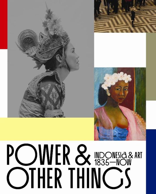 Power & Other Things; Indonesia & Art 1835-Now, Catalogue From Europhalia Exhibition